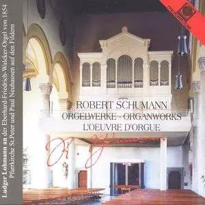 Robert Schumann: Orgelwerke = Organworks = L'Oeuvre D'Orgue