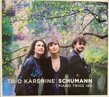 Robert Schumann: Piano Trios 1 & 2