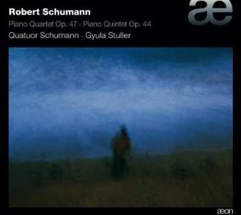 Album Robert Schumann: Piano Quartet Op. 47 • Piano Quintet Op. 44