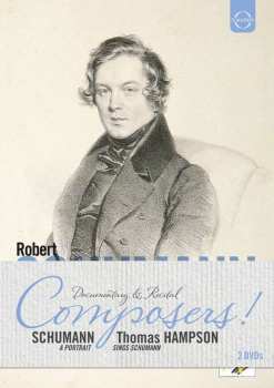 Album Robert Schumann: Robert Schumann - A Portrait & "thomas Hampson Sings Schumann"