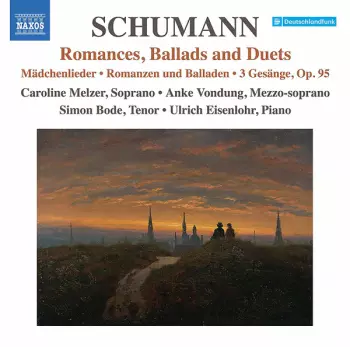 Romances, Ballads And Duets (Mädchenlieder • Romanzen Und Balladen • 3 Gesänge, Op. 95)
