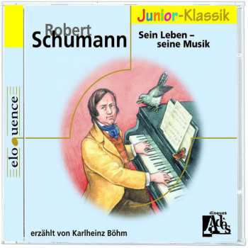 Album Robert Schumann: Schumann für Kinder. Erzählt von Karlheinz Böhm - mit vielen Musikbeispielen