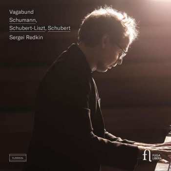 Album Robert Schumann: Sergei Redkin - Vagabund