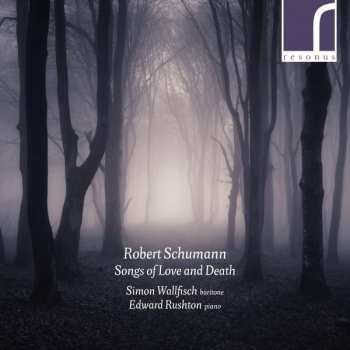 Album Robert Schumann: Songs Of Love And Death