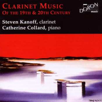 Album Robert Schumann: Steven Kanoff - Clarinet Music Of The 19th & 20th Centuries