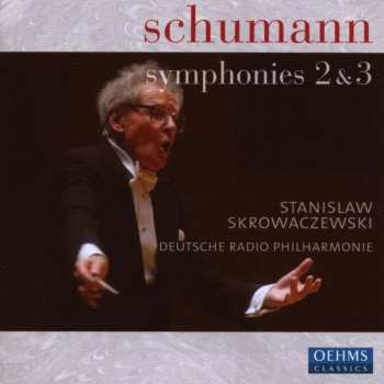 Album Robert Schumann: Symphonies No 2 & 3