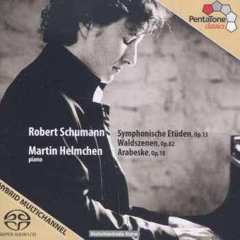 Robert Schumann: Symphonische Etüden, Op. 13 / Waldszenen, Op. 82 / Arabeske, Op. 18