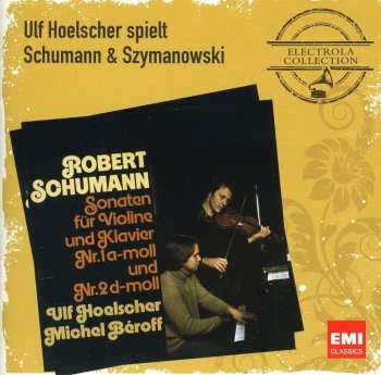 Album Robert Schumann: Sonaten Für Violine Und Klavier Nr.1 A-moll Und Nr.2 D-moll