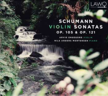 Robert Schumann: Violin Sonatas Op. 105 & Op. 121