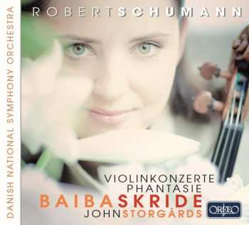 Robert Schumann: Violinkonzerte / Phantasie