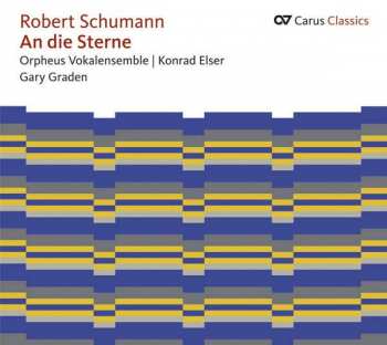Album Robert Schumann: Weltliche Chorwerke "an Die Sterne"