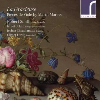 Robert Smith: La Gracieuse: Pièces de Viole By Marin Marais