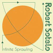 Album Robert Sotelo: Infinite Sprawling