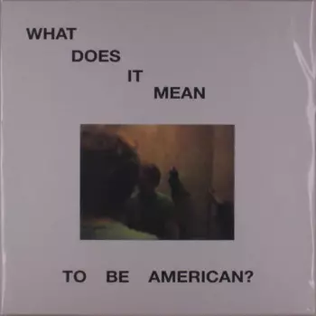 Robert Stillman: What Does It Mean To Be American?