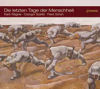 Die Letzten Tage Der Menschheit - Austrian War Songs In The Early Days Of World War I