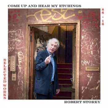 Album Robert Storey: Come Up And See My Etchings Selected Works 1986-20
