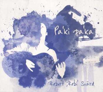 Album Robert Svärd: Pa'ki Pa'ka 