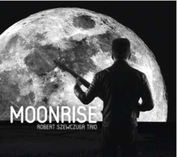 Album Robert Szewczuga Trio: Moonrise
