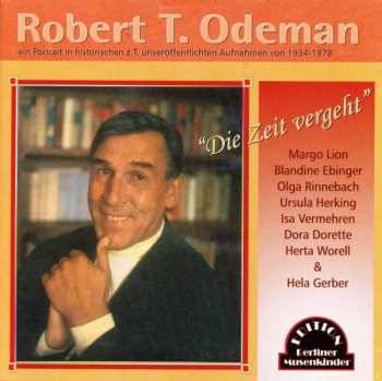 Album Robert T. Odeman: Die Zeit Vergeht: Ein Portrait In Historischen Aufnahmen