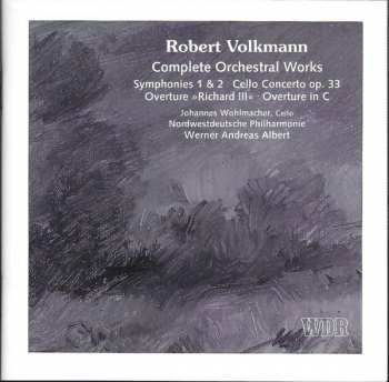 2CD Robert Volkmann: Complete Orchestral Works: Symphonies 1 & 2 • Cello Concerto Op. 33 • Overture »Richard III« • Overture In C 187886