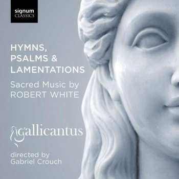 CD Robert White: Hymns, Psalms & Lamentations: Sacred Music By Robert White 456481