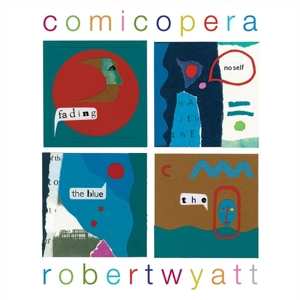 Album Robert Wyatt: Comicopera