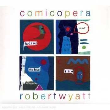 CD Robert Wyatt: Comicopera 94948