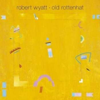 Album Robert Wyatt: Old Rottenhat