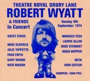 Album Robert Wyatt: Theatre Royal Drury Lane: Live 1974