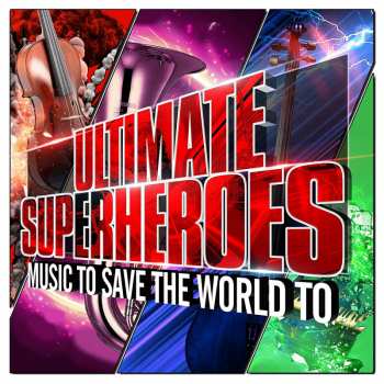 Album Robert Ziegler: Ultimate Superheroes: Music To Save The World To