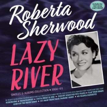 Album Roberta Sherwood: Lazy River - Singles & Album Collections 1956-61