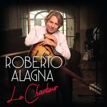 Album Roberto Alagna: Roberto Alagna - Le Chanteur