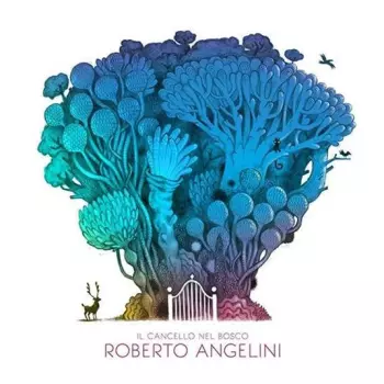 Roberto Angelini: Il Cancello Nel Bosco