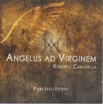 Roberto Caravella: Angelus Ad Virginem