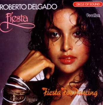 Roberto Delgado: Fiesta / Fiesta For Dancing