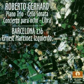 Roberto Gerhard: Piano Trio - Cello Sonata - Concierto Para Ocho - Libra
