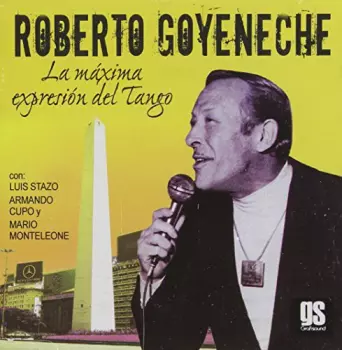 Roberto Goyeneche: La Expresión Máxima Del Tango