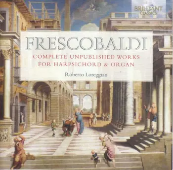 Sämtliche Unveröffentliche Werke Für Cembalo & Orgel