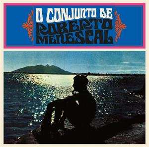 Album Roberto Menescal: O Conjunto De Roberto Menescal + Soul Beat Brazil