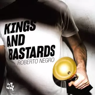 Roberto Negro: Kings and Bastards