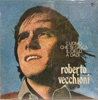 Album Roberto Vecchioni: L'Uomo Che Si Gioca Il Cielo A Dadi