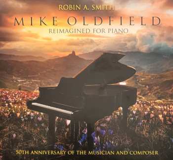 CD Robin Smith: Mike Oldfield Reimagined For Piano 519995
