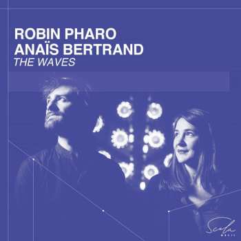 Album Robin & Anais Bert Pharo: Waves (viola Da Gamba And Voice)