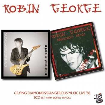 Album Robin George: Crying Diamonds/dangerous...