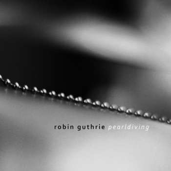 Album Robin Guthrie: Pearldiving