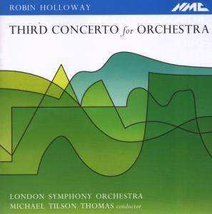 CD Robin Holloway: Third Concerto for Orchestra 408114