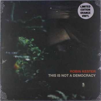 Album Robin Kester: This Is Not A Democracy