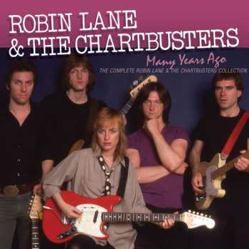Album Robin Lane & The Chartbusters: Many Years Ago: The Complete Robin Lane & The Chartbusters Collection