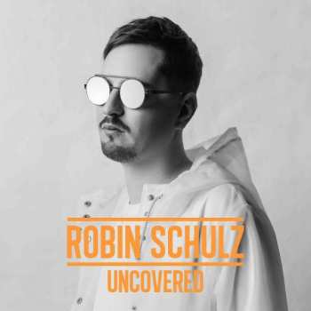 CD Robin Schulz: Uncovered 280421