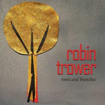 Album Robin Trower: Roots And Branches